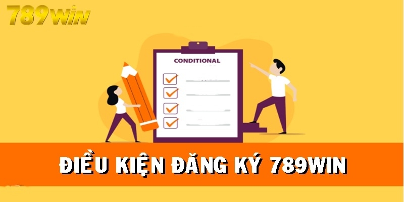 Đăng ký 789WIN hãy đảm bảo những điều kiện cần thiết